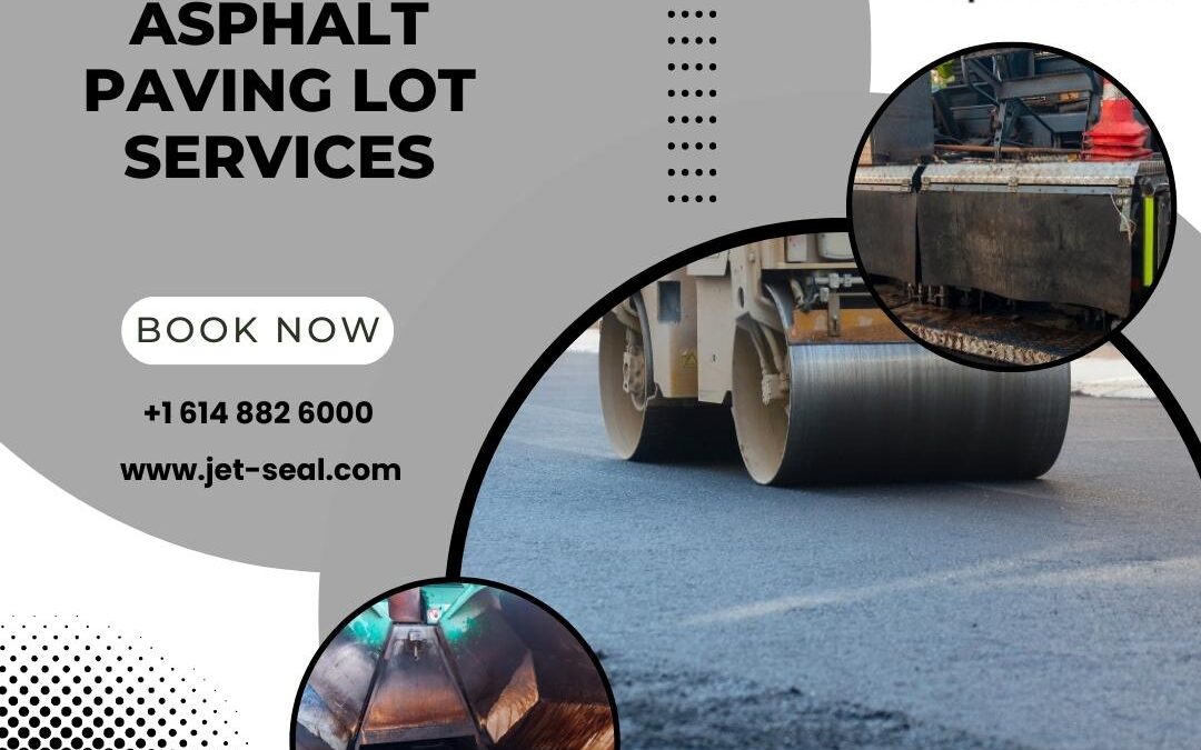 All You Need to Know About Benefits of Professional Asphalt Paving Lot Services