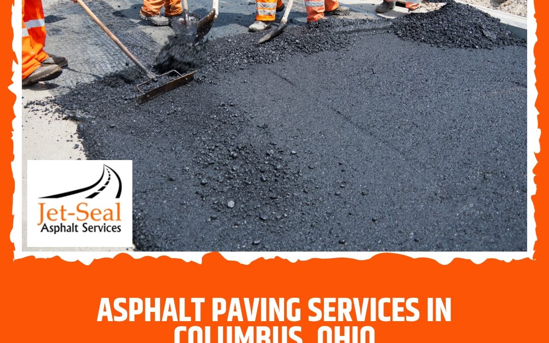 Jet-Seal: Your Top Choice for Asphalt Paving Services in Columbus, Ohio