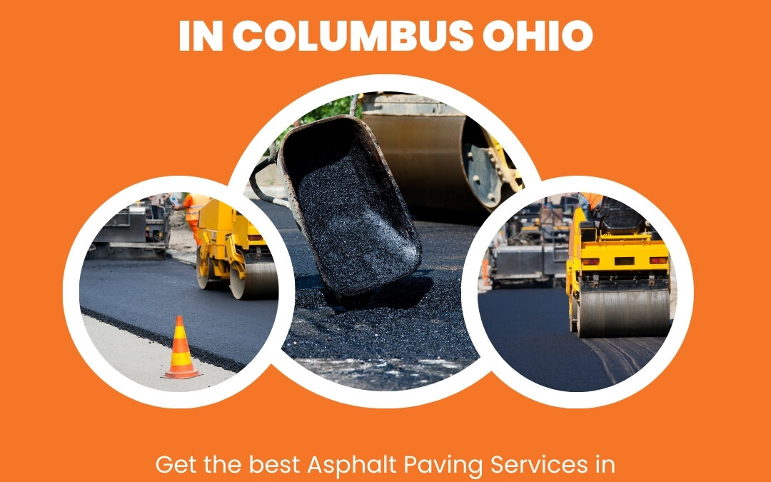 Transforming Your Property with Asphalt Paving Services in Columbus, Ohio